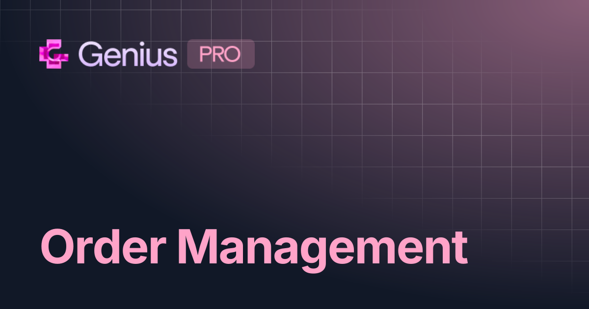 Order Management | Genius Terminal
